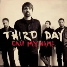 Kresťanské - En - Third Day - Call My Name [Single] 2008.jpg